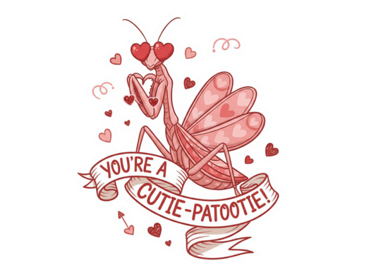 Die Cut Sticker - You're a Cutie Patootie Mantis - Pumpkin Cat Collectables